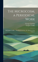 Microcosm, a Periodical Work
