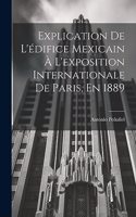 Explication De L'édifice Mexicain À L'exposition Internationale De Paris, En 1889
