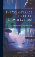 Coming Race [By E.G.E.L. Bulwer-Lytton]