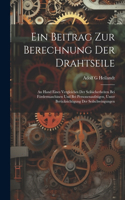 Ein Beitrag Zur Berechnung Der Drahtseile