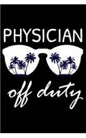 Physician Off Duty: Funny Writing Notebook, Summer Vacation Diary, Retirement Journal, Planner Organizer for Physicians