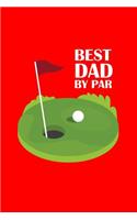 Best Dad By Par: Dot Grid Journal - Best Dad By Par Black Fun-ny Golfing Golfer Gift - Red Dotted Diary, Planner, Gratitude, Writing, Travel, Goal, Bullet Notebook -