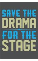 Save The Drama For The Stage
