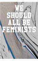 We Should All Be Feminists