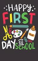 First Day of School Notebook: Happy First Day Of School Teacher Gift Funny Pre K Stundent 6x9 College Ruled 120 Pages Student Teacher School