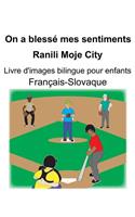 Français-Slovaque On a blessé mes sentiments/Ranili Moje City Livre d'images bilingue pour enfants