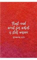Trust and Wait For What Is Still Unseen Romans 8