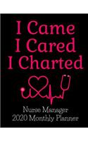 I Came I Cared I Charted Nurse Manager 2020 Monthly Planner