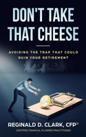 Don't Take That Cheese