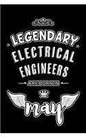 Legendary Electrical Engineers are born in May: Blank Lined 6x9 Electrical Engineer Journal/Notebooks as Appreciation day, Birthday, Welcome, Farewell, Thanks giving, Christmas or any occasion gif