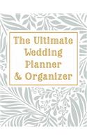 The Ultimate Wedding Planner & Organizer: Wedding Planner / Checklist / Budget / Table Seating / Guest List Book with Flower & Gold Theme (8.5 x 11 Inches - 120 Pages)