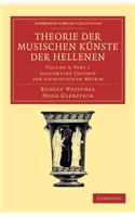 Theorie der musischen Künste der Hellenen: Volume 3, Allgemeine Theorie der griechischen Metrik, Part 1