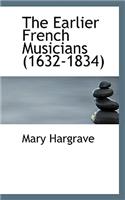 The Earlier French Musicians (1632-1834)