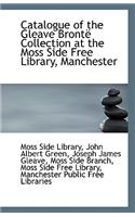 Catalogue of the Gleave Bronte Collection at the Moss Side Free Library, Manchester