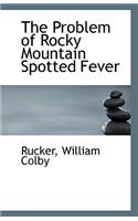 The Problem of Rocky Mountain Spotted Fever