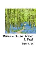 Memoir of the REV. Gregory T. Bedell