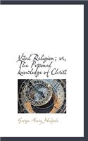 Vital Religion; Or, the Personal Knowledge of Christ