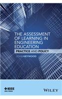 The Assessment of Learning in Engineering Education: Practice and Policy