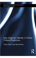 Latin American Identity in Online Cultural Production