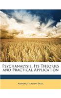 Psychanalysis, Its Theories and Practical Application