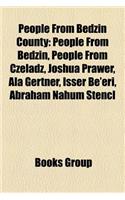 People from B Dzin County: People from B Dzin, People from Czelad, Joshua Prawer, ALA Gertner, Isser Be'eri, Abraham Nahum Stencl(English)