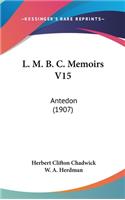 L. M. B. C. Memoirs V15