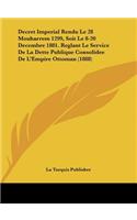Decret Imperial Rendu Le 28 Mouharrem 1299, Soit Le 8-20 Decembre 1881. Reglant Le Service de La Dette Publique Consolidee de L'Empire Ottoman (1888)