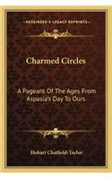Charmed Circles: A Pageant of the Ages from Aspasia's Day to Ours