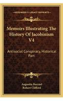 Memoirs Illustrating The History Of Jacobinism V4: Antisocial Conspiracy, Historical Part(English)