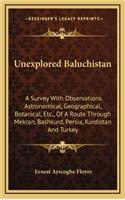 Unexplored Baluchistan