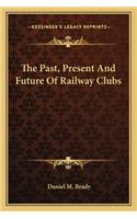 Past, Present and Future of Railway Clubs