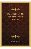 The Origin Of The Modern Syrian (1914)