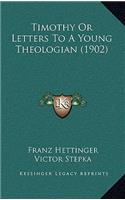 Timothy or Letters to a Young Theologian (1902)