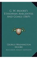 G. W. Moore's Ethiopian Anecdotes And Goaks (1869)