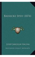 Basnicke Spisy (1874): (Czech)
