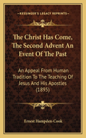 Christ Has Come, The Second Advent An Event Of The Past