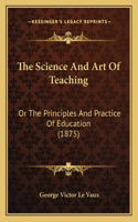 The Science And Art Of Teaching