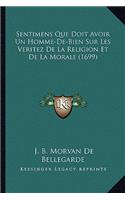 Sentimens Que Doit Avoir Un Homme-De-Bien Sur Les Veritez De La Religion Et De La Morale (1699)
