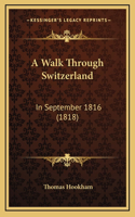 A Walk Through Switzerland