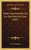 Etude Experimentale Sur Les Microbes Des Eaux (1891)