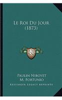 Roi Du Jour (1873)