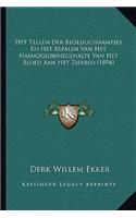 Het Tellen Der Bloedlichaampjes En Het Bepalen Van Het Haemoglobinegehalte Van Het Bloed Aan Het Ziekbed (1894)