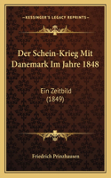 Schein-Krieg Mit Danemark Im Jahre 1848