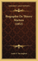 Biographie De Thierry Martens (1852)