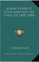 Andre Hofer Et L'Insurrection Du Tyrol En 1809 (1880): (French)