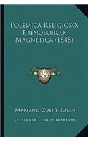Polemica Religioso, Frenolojico, Magnetica (1848)