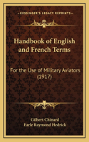 Handbook of English and French Terms: For the Use of Military Aviators (1917)