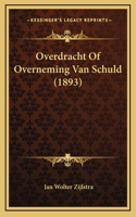 Overdracht Of Overneming Van Schuld (1893)