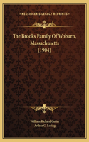 Brooks Family Of Woburn, Massachusetts (1904)