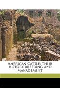 American cattle: their history, breeding and management